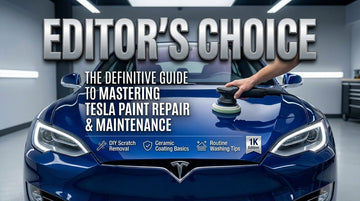 Editor's Choice: The Definitive Guide to Mastering Tesla Paint Repair & Maintenance - Tesery Official Store