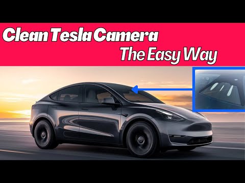 How to Clean Tesla Windshield Camera: Fix Hazy Video