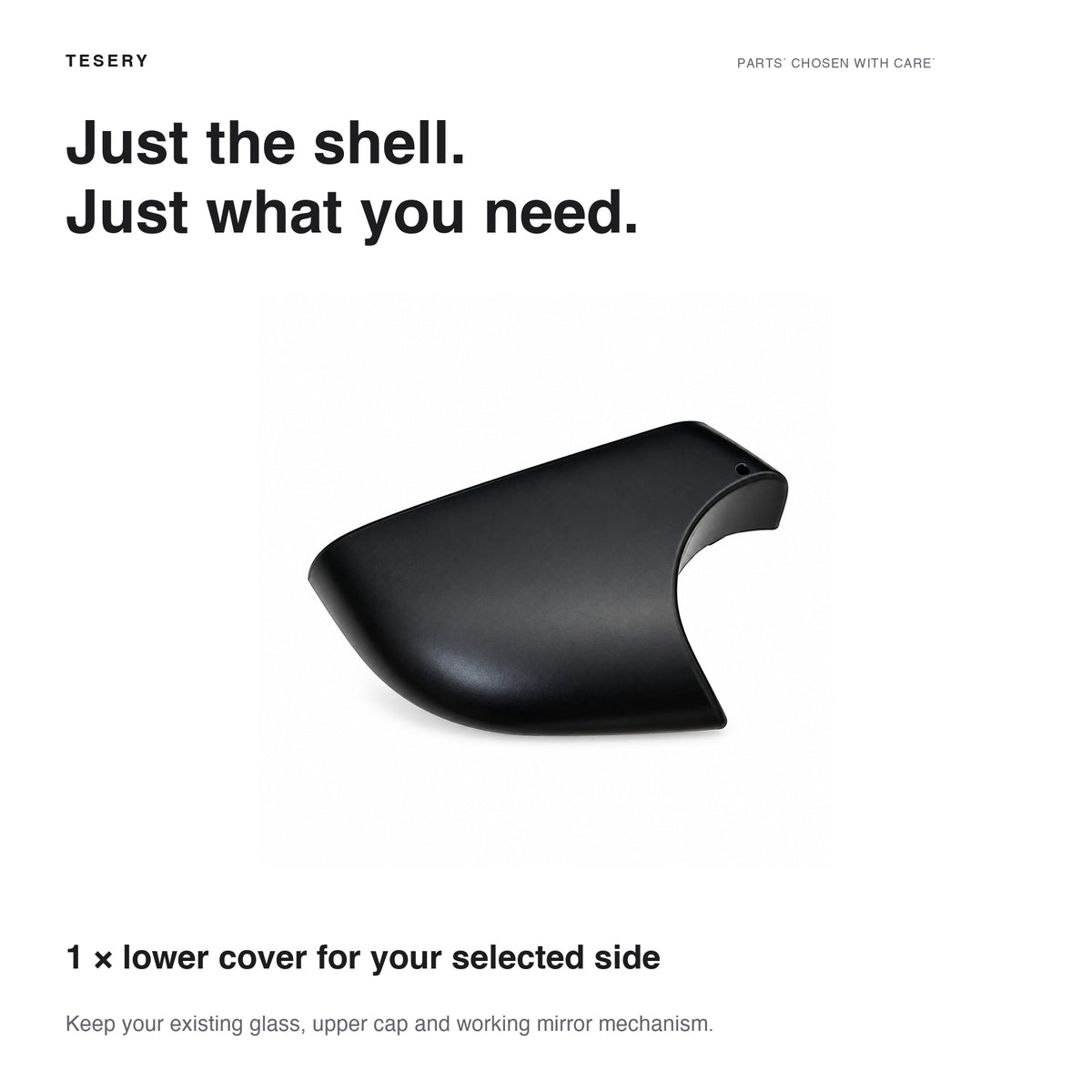 One selected-side lower mirror shell; mirror glass, upper cap and electric mechanisms are separate parts